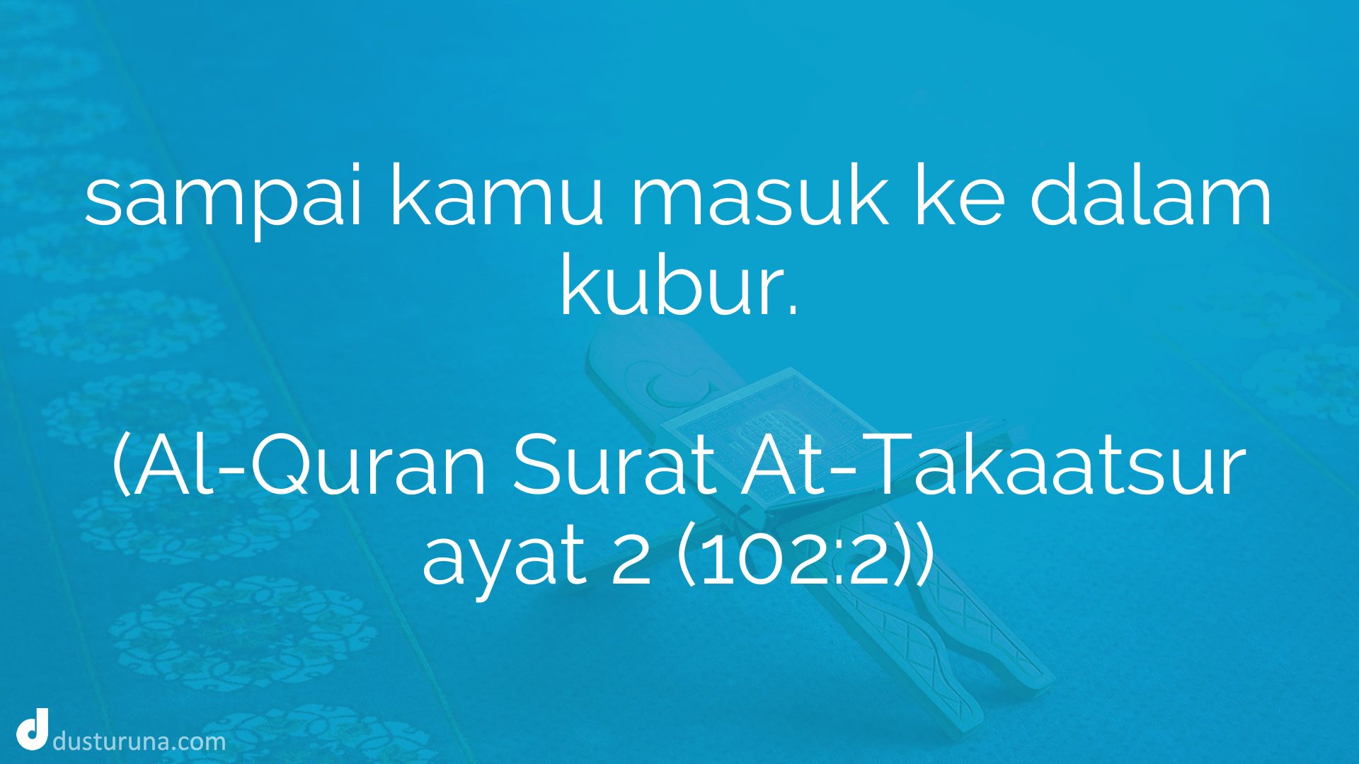 Al Quran Surat At Takaatsur Ayat 2 1022